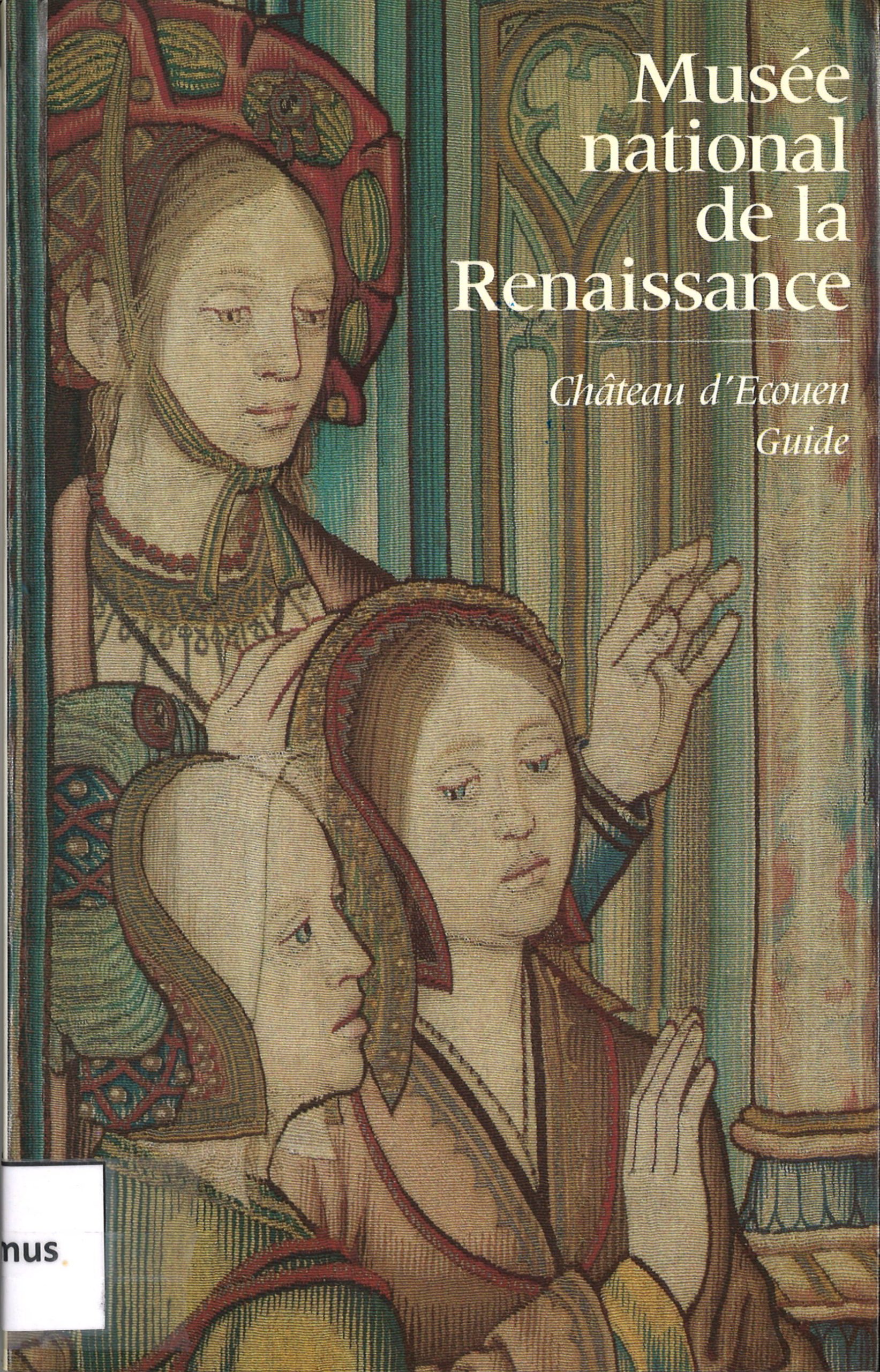 Musée national de la Renaissance. Château d´Ecouen Guide. Alain Erlande-Brandenburg-image