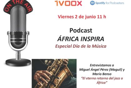 PODCAST «ÁFRICA INSPIRA» EN IVOOX. ESPECIAL DÍA DE LA MÚSICA: EL JAZZ. Con Maguil y Mario Benso