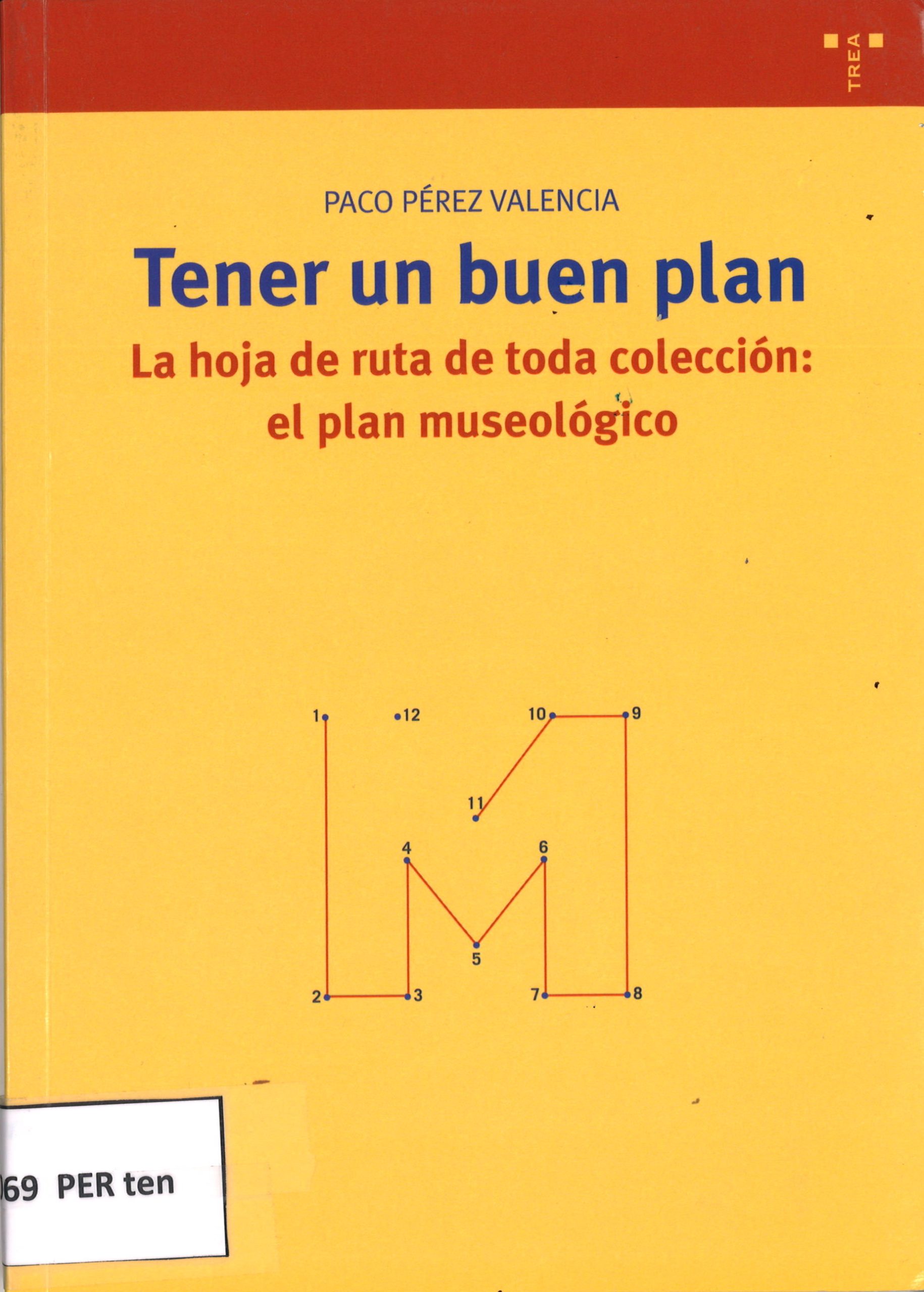 Tener un buen plan. La hoja de ruta de toda colección: el plan museológico - Paco Pérez Valencia-image