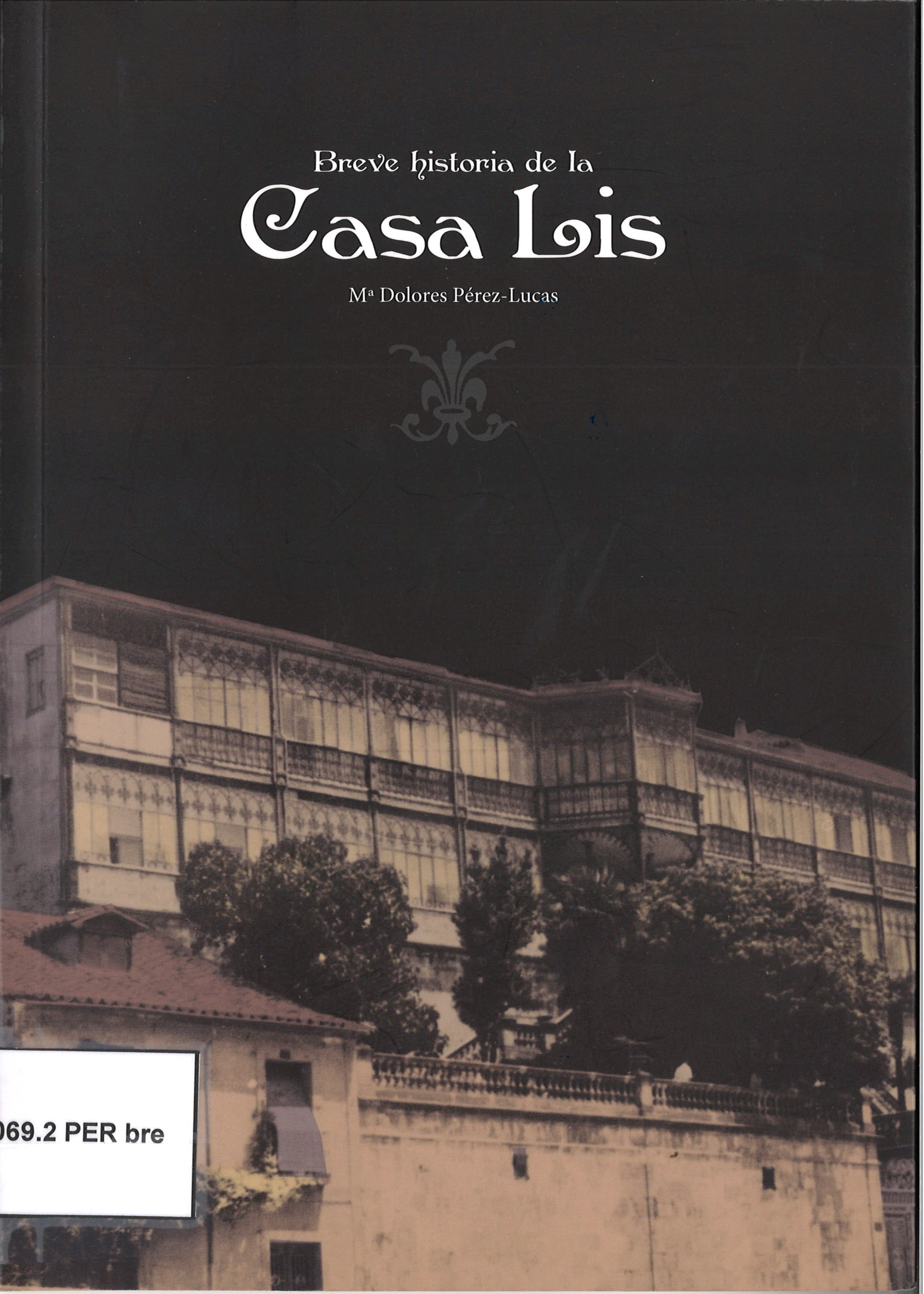 Breve historia de la Casa Lis - Mª Dolores Pérez-Lucas-image