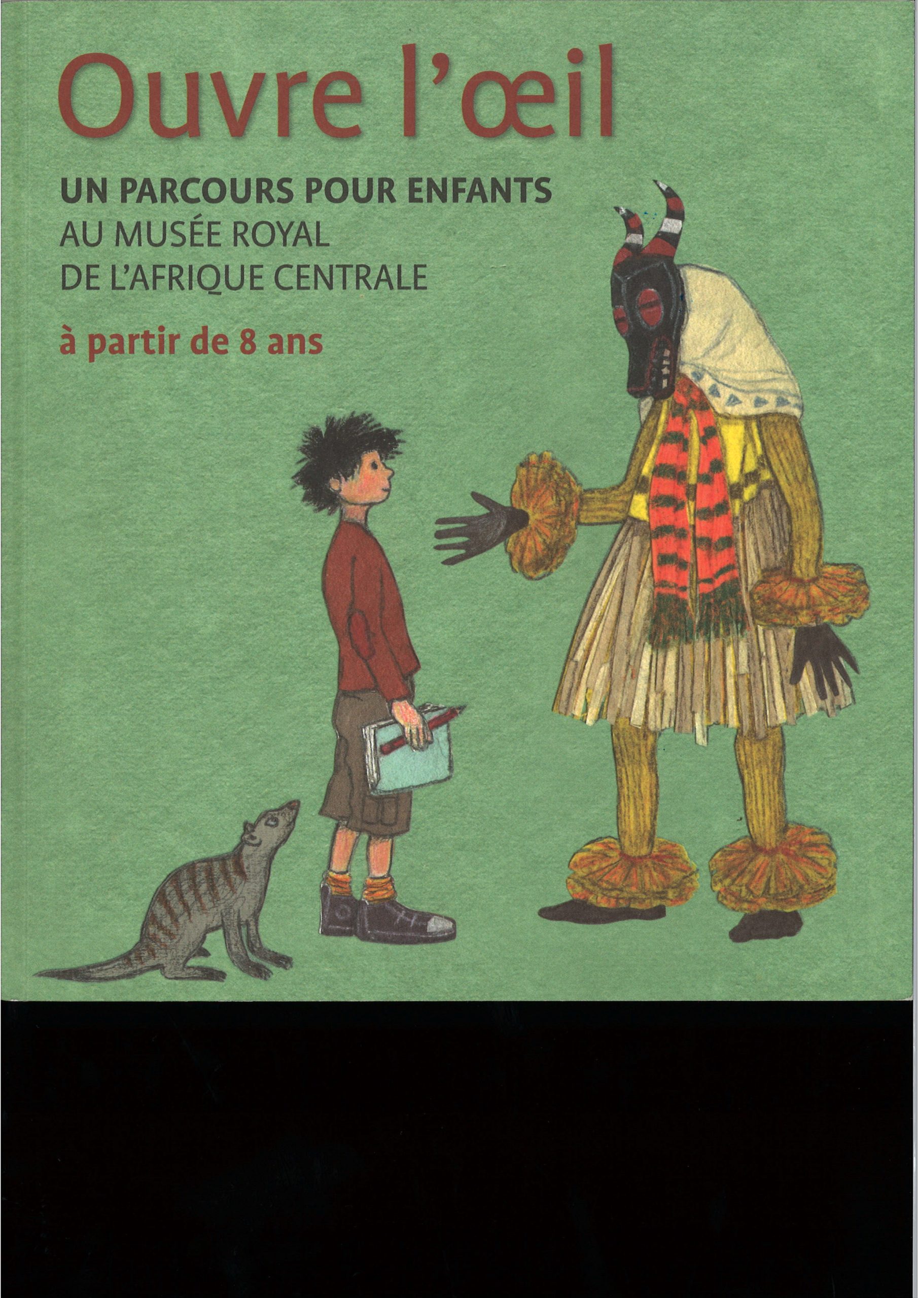 Ouvre l´oeil. Un parcours pour enfants au Musée Royal de l´Afrique Centrales à partir 8 ans - Brigitte Cornet et Bart Deputter-image