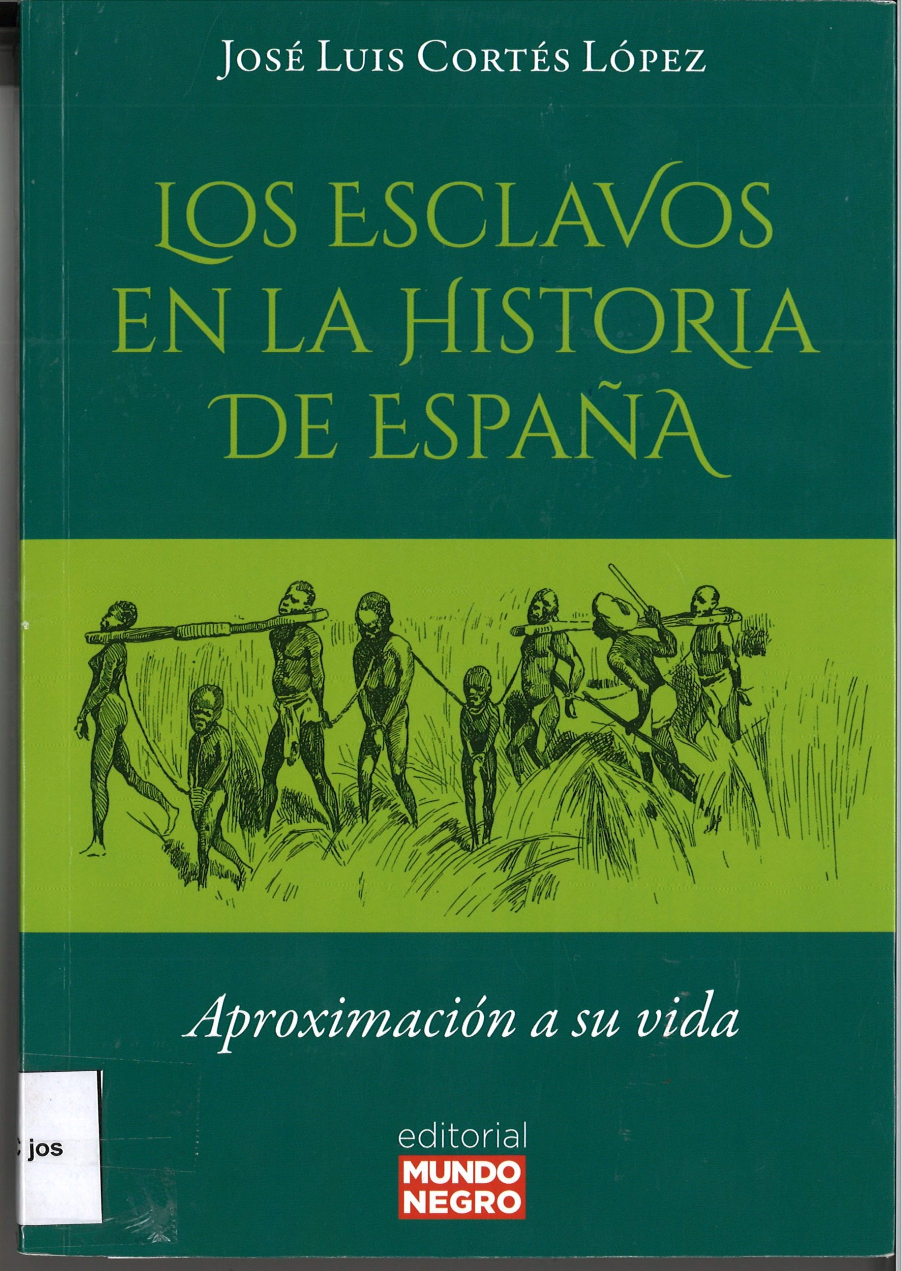 Los esclavos en la Historia de España. Aproximación a su vida-José Luis Cortés López-image